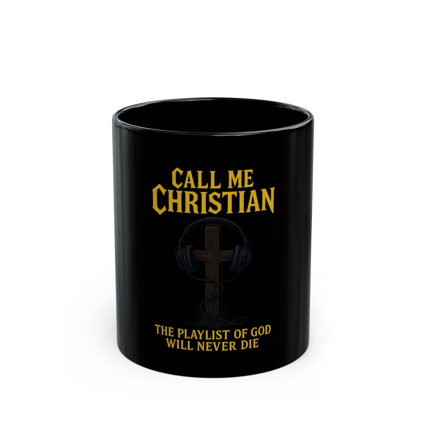 Call Me Christian – “The Playlist of God Will Never Die” Mug