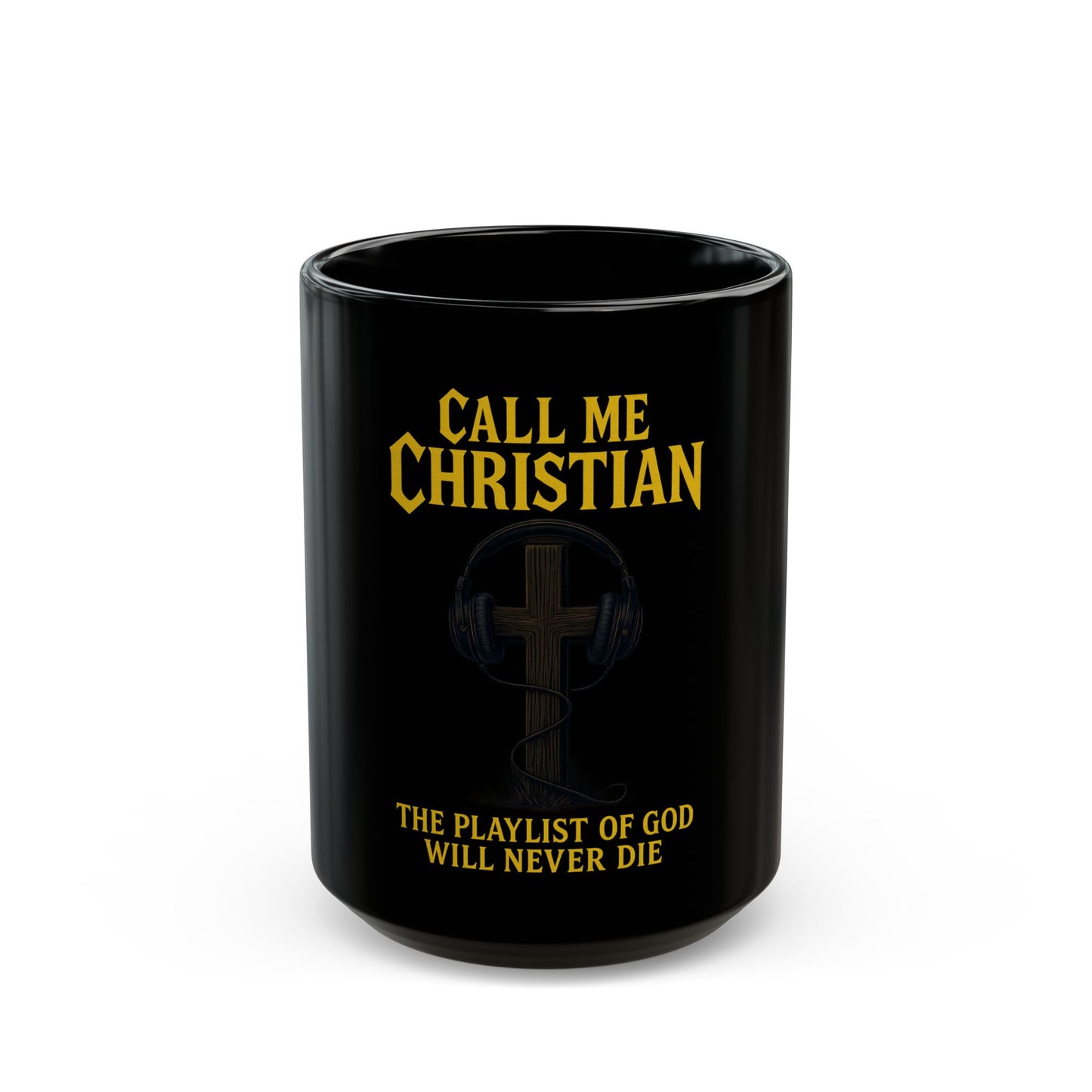 Call Me Christian – “The Playlist of God Will Never Die” Mug