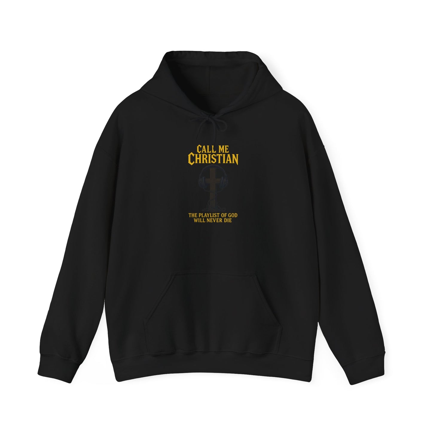 Call Me Christian – “The Playlist of God Will Never Die” Hoodie