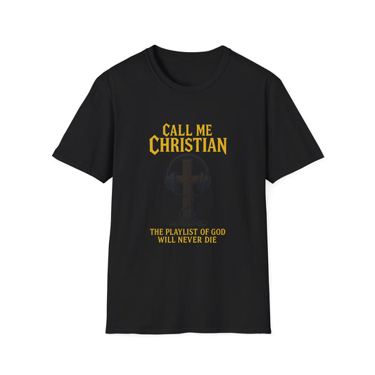 Call Me Christian – “The Playlist of God Will Never Die” T-Shirt